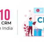 Top 10 Real Estate CRM Software in India for 2025