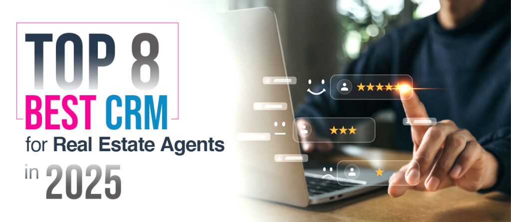 Top 8 Best CRM for Real Estate Agents in 2025 Best CRM for Real Estate