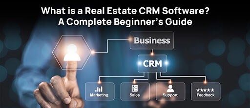 What is a Real Estate CRM Software? A Complete Beginner’s Guide What is a Real Estate CRM Software